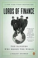 Lords of Finance: The Bankers Who Broke the World