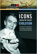 Icons of Evolution: An Encyclopedia of People, Evidence, and Controversies