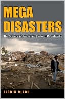 Megadisasters: The Science of Predicting the Next Catastrophe