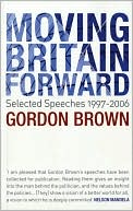 Moving Britain Forward: Selected Speeches, 1997#45;2006