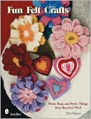 Fun Felt Crafts: Penny Rugs & Pretty Things from Recycled Wool