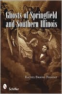 Ghosts of Springfield and Southern Illinois