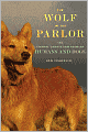 The Wolf in the Parlor: The Eternal Connection Between Humans and Dogs