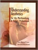 Understanding Aesthetics for the Merchandising and Design Professional