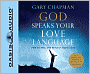 God Speaks Your Love Language: How to Feel and Reflect God's Love