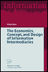 Economics, Concept, and Design of Information Intermediaries: A Theoretic Approach