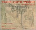 Frank Lloyd Wright: The Heroic Years: 1920-1932
