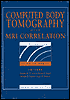 Computed Body Tomography with MRI Correlation