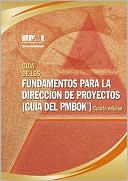 Guía de los fundamentalos para la dirección de proyectos (Guía del PMBOK)/A Guide to the Project Management Body of Knowledge (PMBOK Guide)