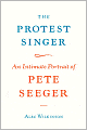 Protest Singer: An Intimate Portrait of Pete Seeger