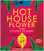 Hothouse Flower and the Nine Plants of Desire
