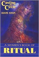 Casting the Circle: A Woman's Book of Ritual