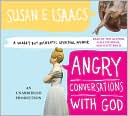 Angry Conversations with God: A Snarky But Authentic Spiritual Memoir