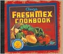 Chevys and Rio Bravo Fresh Mex Cookbook