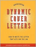 Dynamic Cover Letters: How to Write the Letter That Gets You the Job