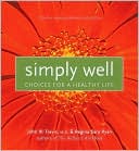 Simply Well: Choices for a Healthy Life
