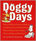 Doggy Days: Hundreds of Indoor and Outdoor Activities for You and Your Best Friend: Tricks and Games, Arts and Crafts, Stories and Songs, and Much More!