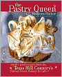 Pastry Queen: Royally Good Recipes from Texas Hill Country's Rather Sweet Bakery and Cafe