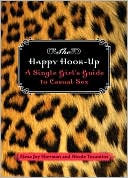 Happy Hook-Up: Single Girl's Guide to Casual Sex