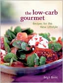 Low-Carb Gourmet: Recipes for the New Lifestyle