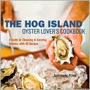 Hog Island Oyster Lover's Handbook An Insider's Guide to Choosing, Preparing and Enjoying Oysters