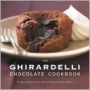 Ghirardelli Chocolate Cookbook: Recipes and History from America's Premier Chocolate Maker