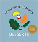 Mollie Katzen's Recipes: Desserts