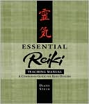 Essential Reiki Teaching Manual: An Instructional Guide for Reiki Healers