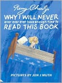 Why I Will Never Ever Ever Ever Have Enough Time to Read This Book