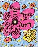 Wherever I Go, There I Am