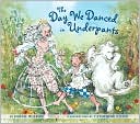Day We Danced in Underpants