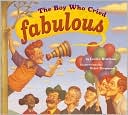 The Boy Who Cried Fabulous