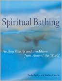 Spiritual Bathing: Healing Rituals and Traditions from Around the World