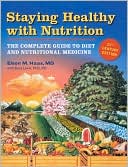 Staying Healthy with Nutrition, Rev: The Complete Guide to Diet and Nutritional Medicine