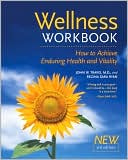 Wellness Workbook: How to Achieve Enduring Health and Vitality