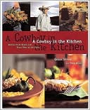 Cowboy in the Kitchen: Recipes from Reata and Texas West of the Pecos