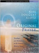 Original Prayer: Teachings and Meditations on the Aramaic Words of Jesus