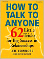 How to Talk to Anyone: 62 Little Tricks for Big Success in Relationships