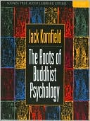 The Roots of Buddhist Psychology
