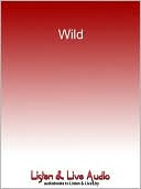 Wild: Stories of Survival from the World's Most Dangerous Places