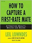 How to Capture a First-Rate Mate: Attracting Beauty, Brains and Bucks