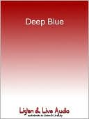 Deep Blue: Stories of Shipwreck, Sunken Treasure and Survival
