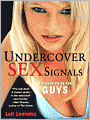 Undercover Sex Signals: A Pick up Guide for Guys
