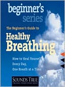 The Beginner's Guide to Healthy Breathing