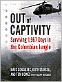 Out of Captivity: Surviving 1,967 Days in the Colombian Jungle