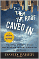 And Then the Roof Caved In: How Wall Street's Greed and Stupidity Brought Capitalism to Its Knees