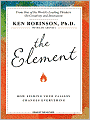 The Element: How Finding Your Passion Changes Everything