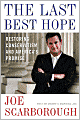 The Last Best Hope: Restoring Conservatism and America's Promise