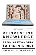 Reinventing Knowledge: From Alexandria to the Internet