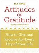 Attitudes of Gratitude, 10th Anniversary Edition How to Give and Receive Joy Every Day of Your Life